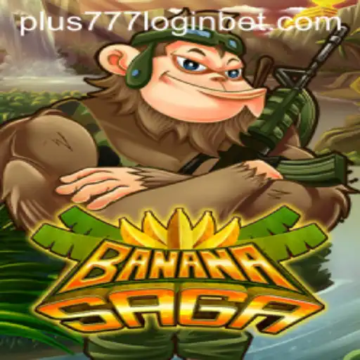 Exploring the Adventure of BananaSaga and the Role of Plus777 Login