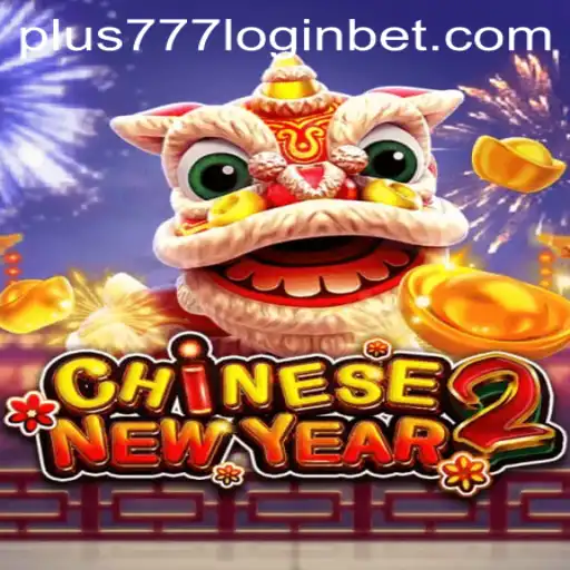 Discover the Excitement of CHINESENEWYEAR2 and Master the plus777 Login