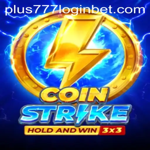 Unveiling Coinstrike: Navigate the World of Plus777 Login and Beyond