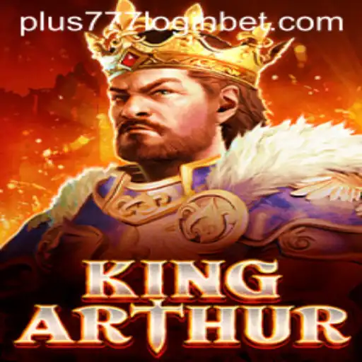 Exploring KingArthur: A Legendary Gaming Experience with plus777 Login