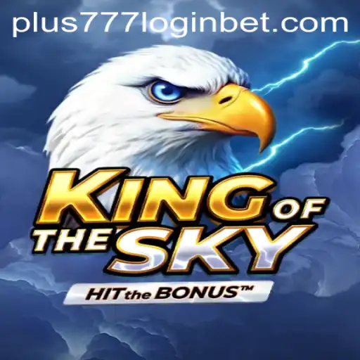 Explore the Exciting Realm of KingOfTheSky and Uncover the Secrets of plus777 Login