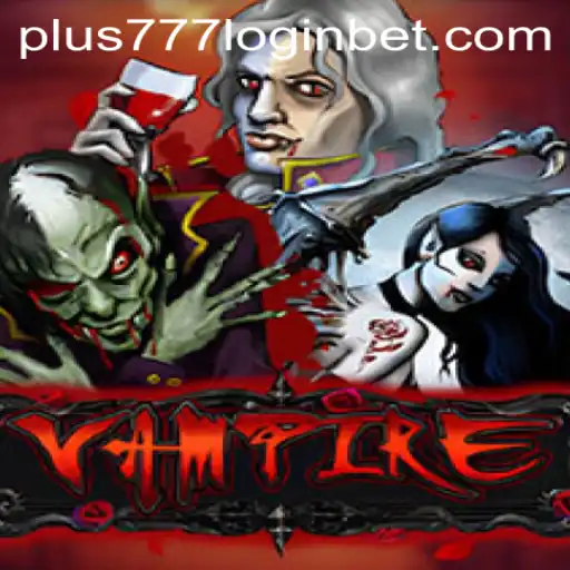 Discover the Thrilling World of Vampire: A Comprehensive Guide with Plus777 Login Insights